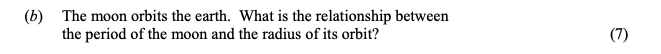 The-moon-orbits-the-earth-Leaving Cert Physics-Question b-2009.png