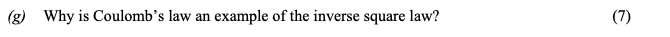 Why-is-Coulomb's-law-an-example-of-the-inverse-square-law?--Coulomb's-law-describes-the-electrostatic-force-between-two-charged-particles-Leaving Cert Physics-Question g-2006.png