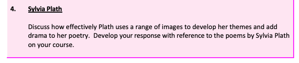 Sylvia-Plath--Discuss-how-effectively-Plath-uses-a-range-of-images-to-develop-her-themes-and-add-drama-to-her-poetry-Leaving Cert English-Question 4-2019.png