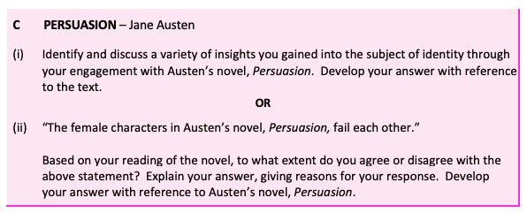 C---PERSUASION-–-Jane-Austen---(i)-Identify-and-discuss-a-variety-of-insights-you-gained-into-the-subject-of-identity-through-your-engagement-with-Austen’s-novel,-Persuasion-Leaving Cert English-Question C-2019.png