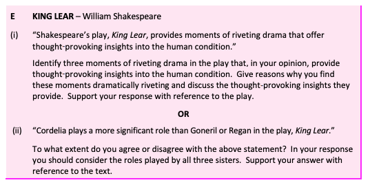 “Shakespeare’s-play,-King-Lear,-provides-moments-of-riveting-drama-that-offer-thought-provoking-insights-into-the-human-condition.”--Identify-three-moments-of-riveting-drama-in-the-play-that,-in-your-opinion,-provide-thought-provoking-insights-into-the-human-condition-Leaving Cert English-Question E-2018.png