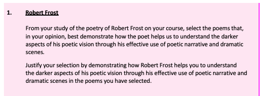 From-your-study-of-the-poetry-of-Robert-Frost-on-your-course,-select-the-poems-that,-in-your-opinion,-best-demonstrate-how-the-poet-helps-us-to-understand-the-darker-aspects-of-his-poetic-vision-through-his-effective-use-of-poetic-narrative-and-dramatic-scenes-Leaving Cert English-Question 1-2018.png