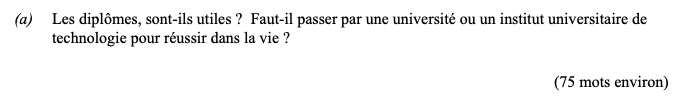 Les-diplômes,-sont-ils-utiles-?-Faut-il-passer-par-une-université-ou-un-institut-universitaire-de-technologie-pour-réussir-dans-la-vie-?-(75-mots-environ)-Leaving Cert French-Question 1(a)-2008.png