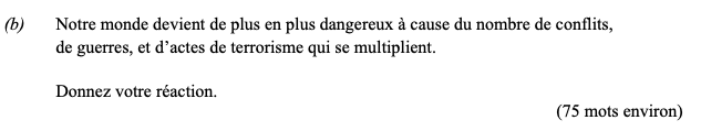 Notre-monde-devient-de-plus-en-plus-dangereux-à-cause-du-nombre-de-conflits,-de-guerres,-et-d’actes-de-terrorisme-qui-se-multiplient-Leaving Cert French-Question b-2015.png