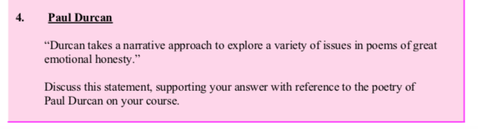 “Durcan-takes-a-narrative-approach-to-explore-a-variety-of-issues-in-poems-of-great-emotional-honesty.”--Discuss-this-statement,-supporting-your-answer-with-reference-to-the-poetry-of-Paul-Durcan-on-your-course.-Leaving Cert English-Question 4-2016.png