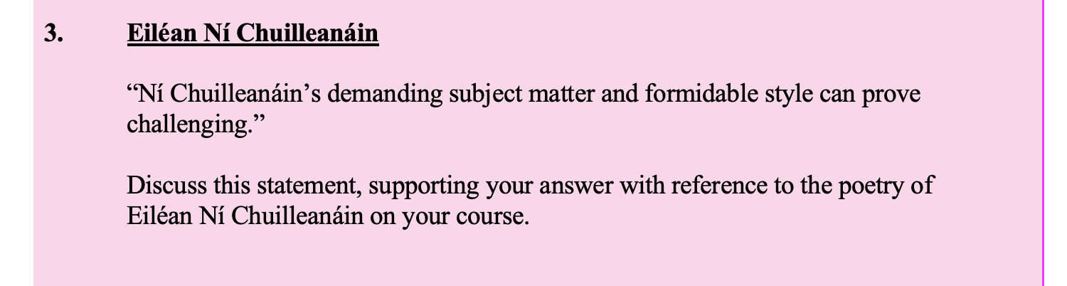 Eiléan-Ní-Chuilleanáin--“Ni-Chuilleanáin’s-demanding-subject-matter-and-formidable-style-can-prove-challenging.”--Discuss-this-statement,-supporting-your-answer-with-reference-to-the-poetry-of-Eiléan-Ní-Chuilleanáin-on-your-course.-Leaving Cert English-Question 3-2015.png