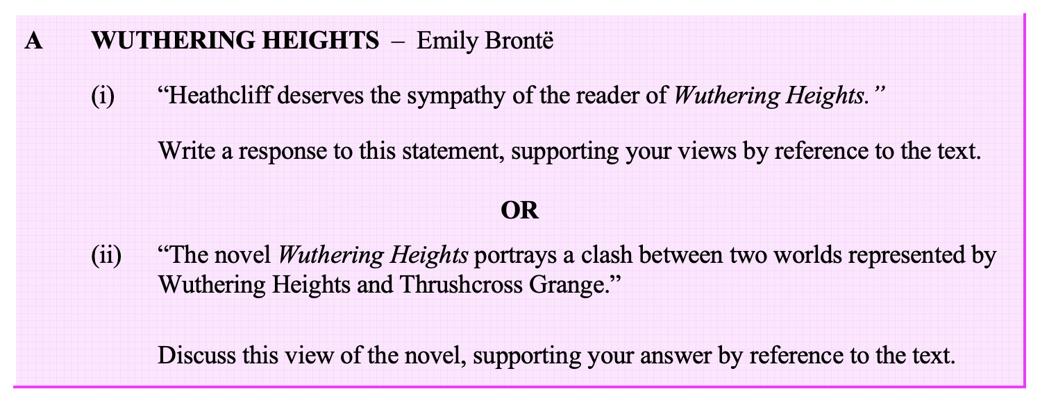 "Heathcliff-deserves-the-sympathy-of-the-reader-of-Wuthering-Heights."--Write-a-response-to-this-statement,-supporting-your-views-by-reference-to-the-text.-Leaving Cert English-Question A(i)-2005.png