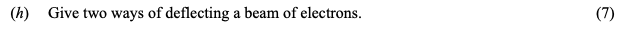 Give-two-ways-of-deflecting-a-beam-of-electrons.--Leaving Cert Physics-Question (h)-2008.png
