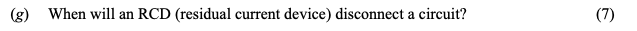 When-will-an-RCD-(residual-current-device)-disconnect-a-circuit?--Leaving Cert Physics-Question g-2009.png