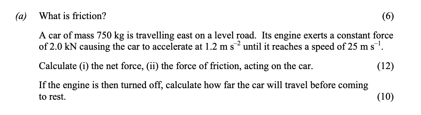 What-is-friction?--A-car-of-mass-750-kg-is-travelling-east-on-a-level-road-Leaving Cert Physics-Question a-2007.png