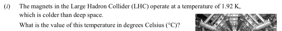 The-magnets-in-the-Large-Hadron-Collider-(LHC)-operate-at-a-temperature-of-1.92-K,-which-is-colder-than-deep-space-Leaving Cert Physics-Question i-2016.png