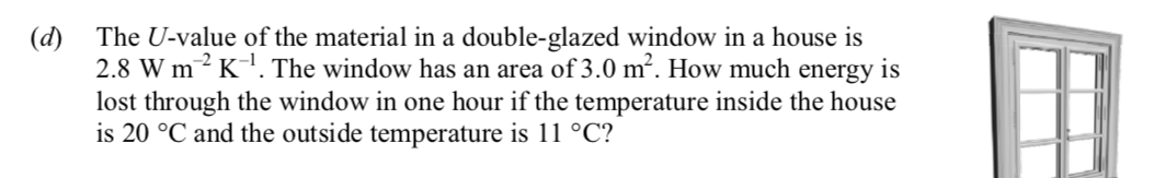 The-U-value-of-the-material-in-a-double-glazed-window-in-a-house-is-2.8-W-m⁻²-K⁻¹-Leaving Cert Physics-Question d-2014.png