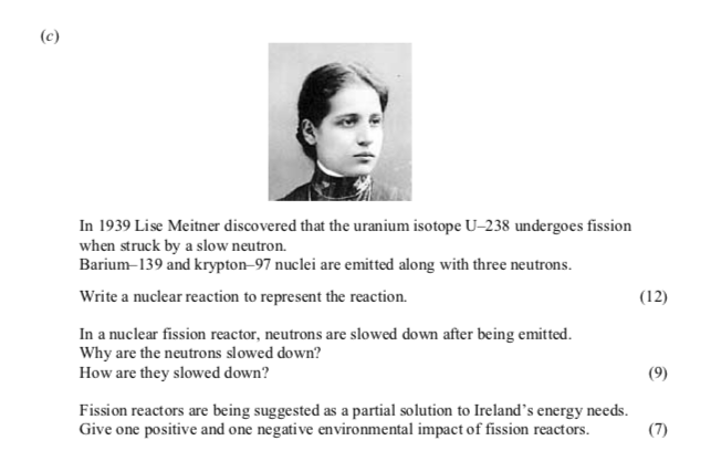 In-1939-Lise-Meitner-discovered-that-the-uranium-isotope-U-238-undergoes-fission-when-struck-by-a-slow-neutron-Leaving Cert Physics-Question c-2008.png