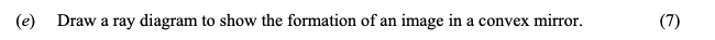 Draw-a-ray-diagram-to-show-the-formation-of-an-image-in-a-convex-mirror.-Leaving Cert Physics-Question e-2009.png