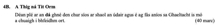 A-Thig-ná-Tit-Orm-Déan-plé-ar-an-dá-ghné-den-chur-síos-ar-udair-agus-é-ag-fás-aníos-sa-Ghaeltacht-is-mó-a-chuigeadh-i-bhfuilfidh-ort.-Leaving Cert Irish-Question 4B-2012.png