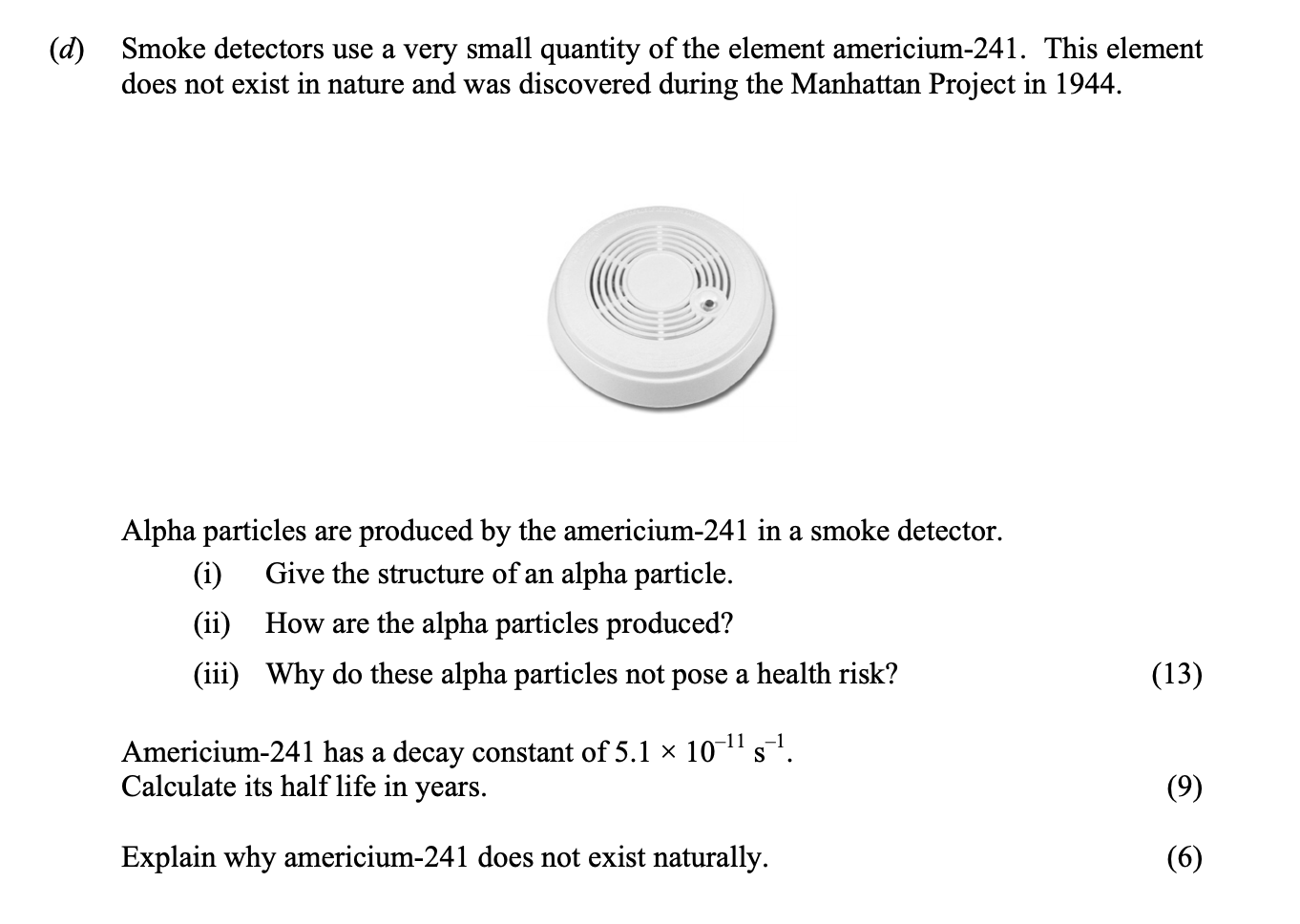 Smoke-detectors-use-a-very-small-quantity-of-the-element-americium-241-Leaving Cert Physics-Question 12(d)-2009.png