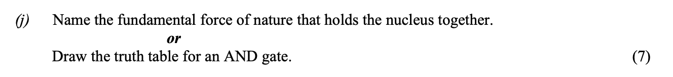 Name-the-fundamental-force-of-nature-that-holds-the-nucleus-together-Leaving Cert Physics-Question (j)-2009.png