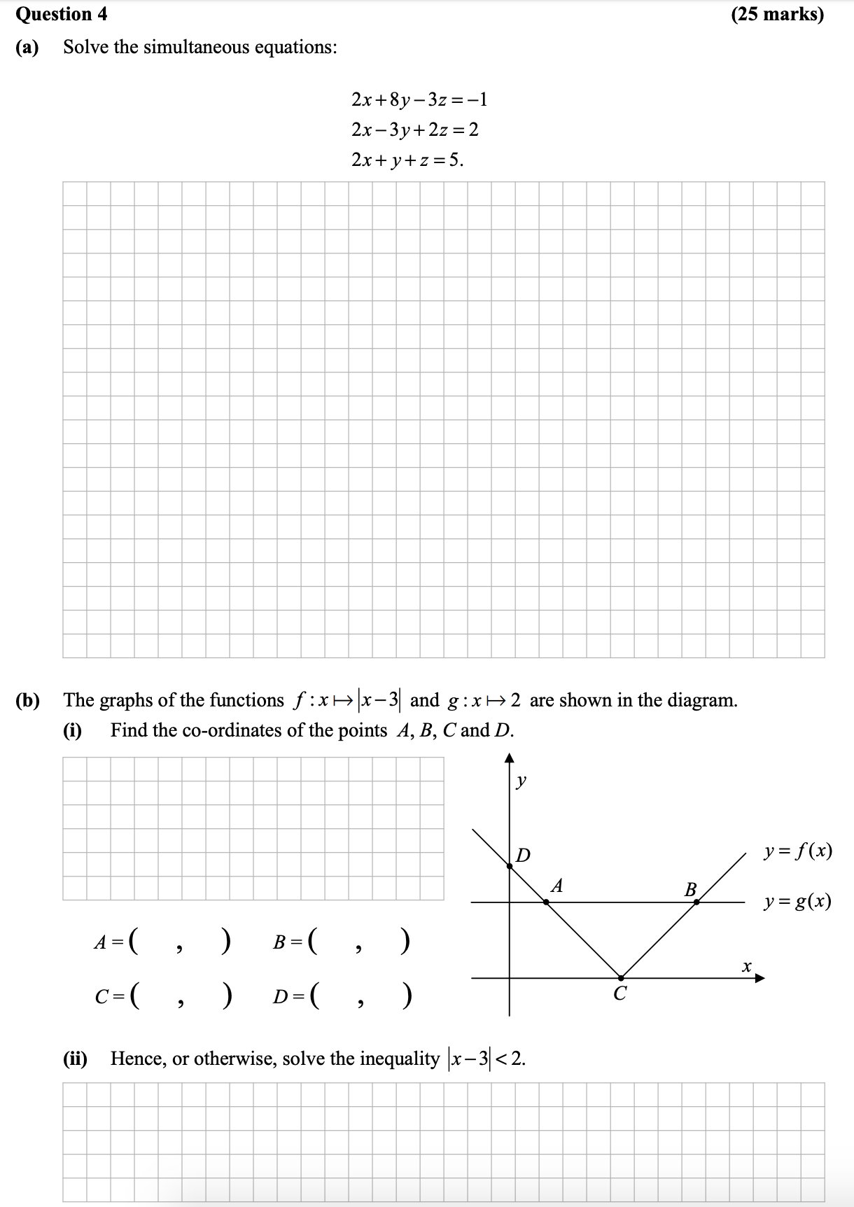 Solve-the-simultaneous-equations:--2x-+-8y---3z-=--1-2x---3y-+-2z-=-2-2x-+-y-+-z-=-5--The-graphs-of-the-functions:-f-:-x-↦-|x---3|-and-g-:-x-↦-2-are-shown-in-the-diagram-Leaving Cert Mathematics-Question 4-2018.png
