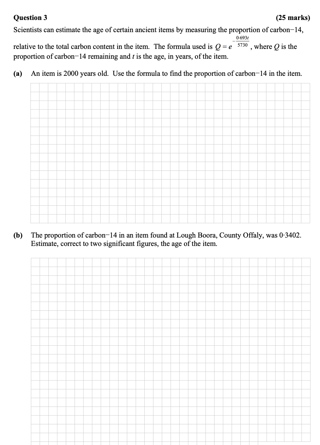 Scientists-can-estimate-the-age-of-certain-ancient-items-by-measuring-the-proportion-of-carbon–14,-relative-to-the-total-carbon-content-in-the-item-Leaving Cert Mathematics-Question 3-2013.png