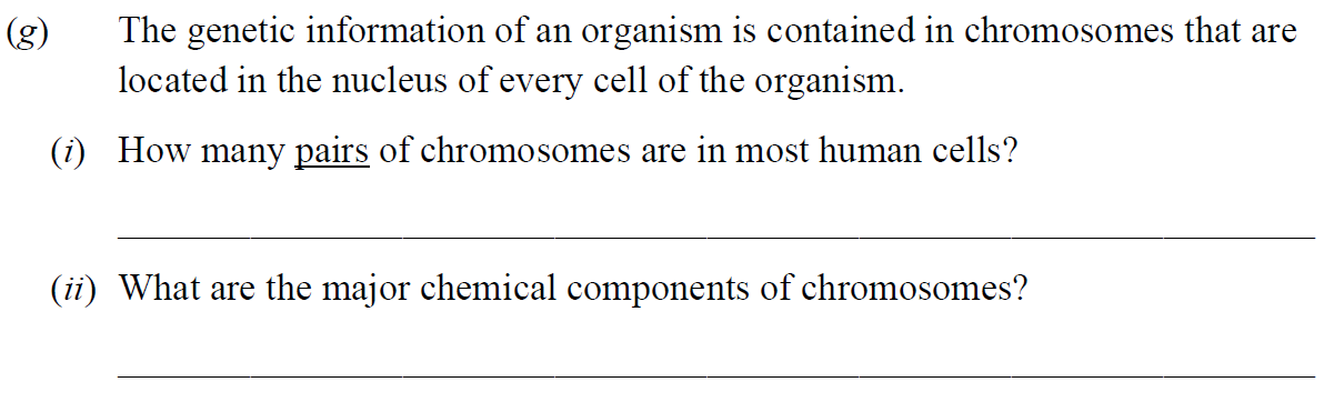 The-genetic-information-of-an-organism-is-contained-in-chromosomes-that-are-located-in-the-nucleus-of-every-cell-of-the-organism-Junior Cycle Science-Question g-2014.png