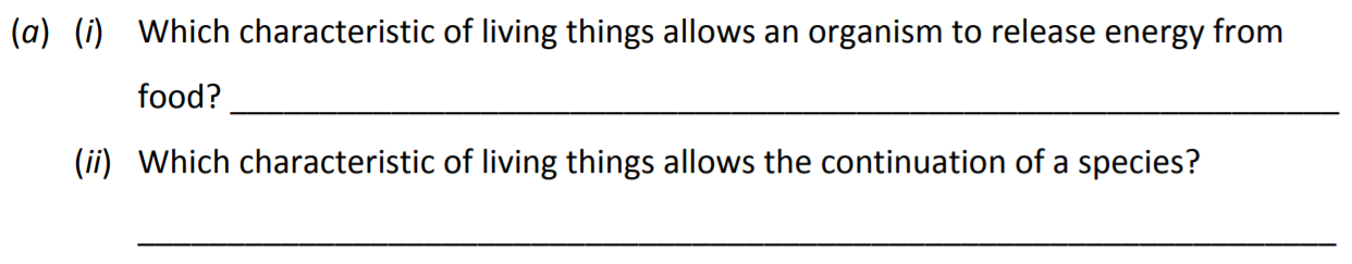 Which-characteristic-of-living-things-allows-an-organism-to-release-energy-from-food?--Which-characteristic-of-living-things-allows-the-continuation-of-a-species?-Junior Cycle Science-Question a-2017.png