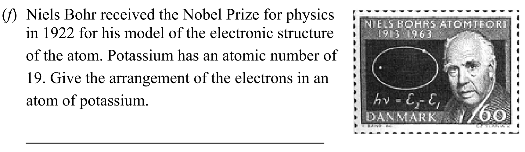 Niels-Bohr-received-the-Nobel-Prize-for-physics-in-1922-for-his-model-of-the-electronic-structure-of-the-atom-Junior Cycle Science-Question f-2006.png