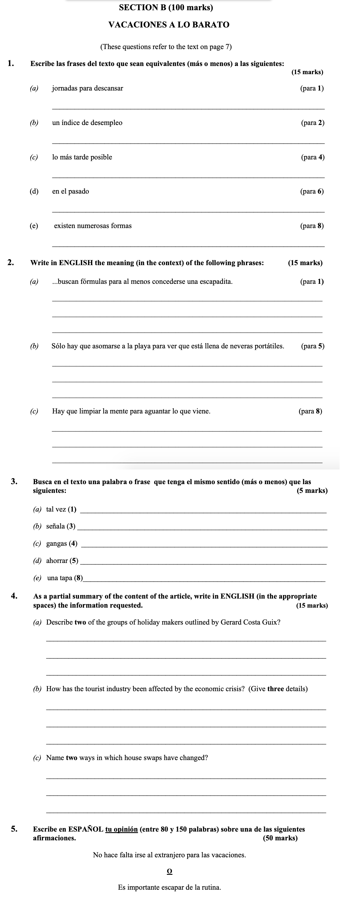Escribe-las-frases-del-texto-que-sean-equivalentes-(más-o-menos)-a-las-siguientes:--(a)-jornadas-para-descansar--(b)-un-índice-de-desempleo--(c)-lo-más-tarde-posible--d)-en-el-pasado--e)-existen-numerosas-formas-Leaving Cert Spanish-Question 1-2014.png