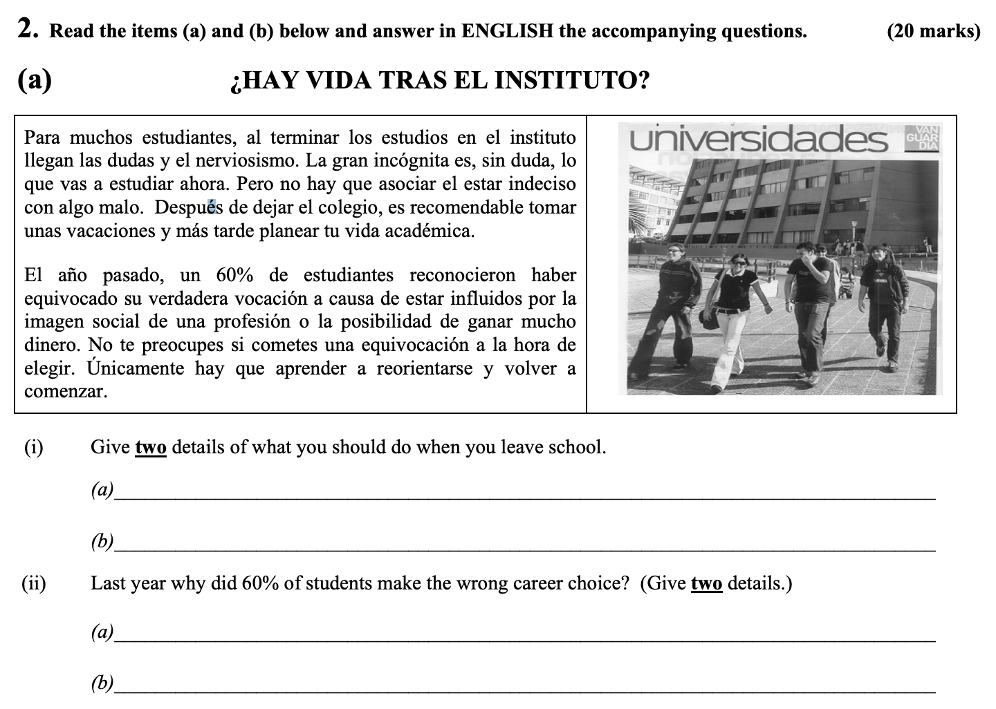 ¿HAY-VIDA-TRAS-EL-INSTITUTO?--Para-muchos-estudiantes,-al-terminar-los-estudios-en-el-instituto-llegan-las-dudas-y-el-nerviosismo-Leaving Cert Spanish-Question 2-2008.png