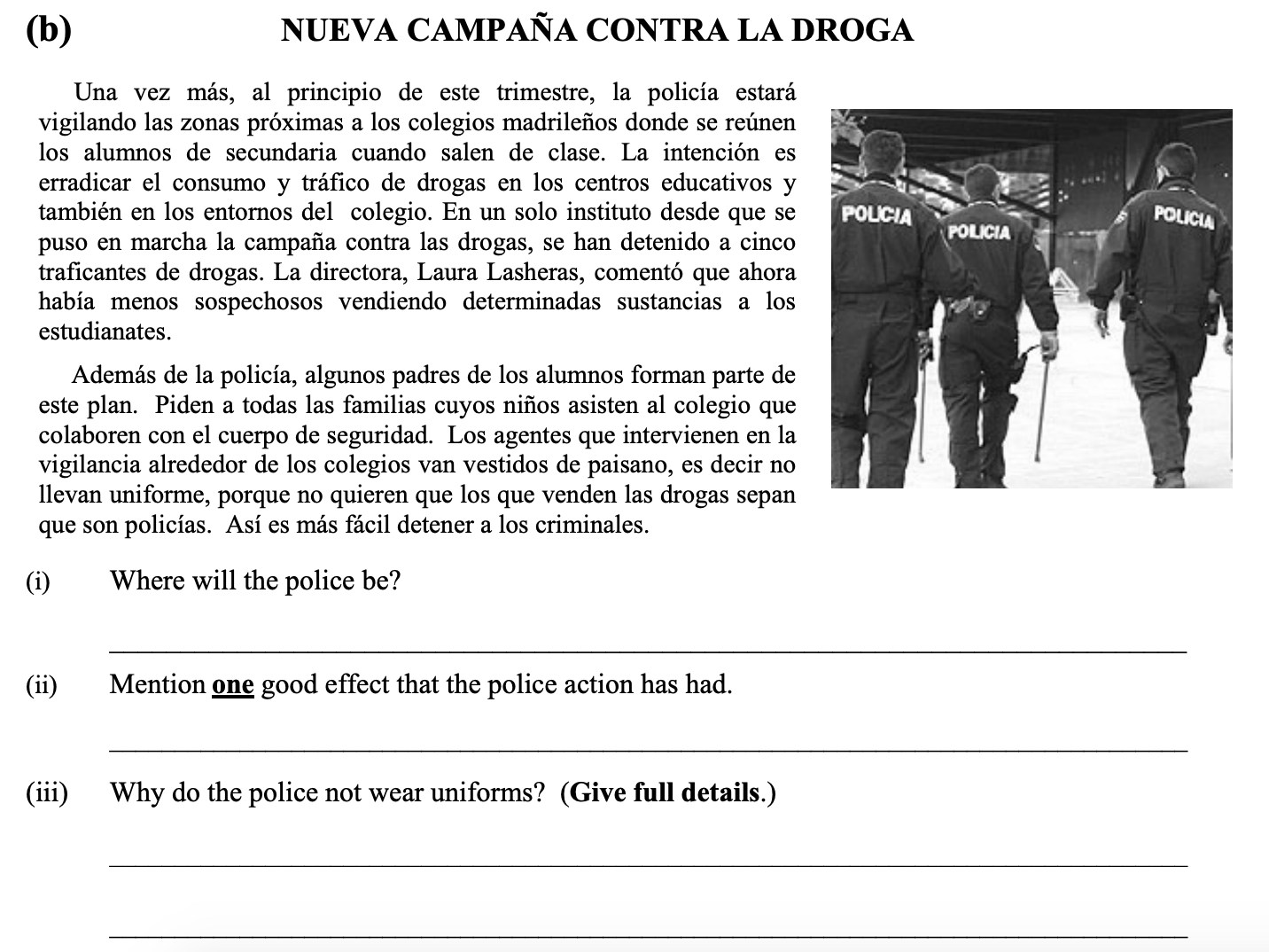 NUEVA-CAMPAÑA-CONTRA-LA-DROGA--Una-vez-más,-al-principio-de-este-trimestre,-la-policía-estará-vigilando-las-zonas-próximas-a-los-colegios-madrileños-donde-se-reúnen-los-alumnos-de-secundaria-cuando-salen-de-clase-Leaving Cert Spanish-Question (b)-2008.png