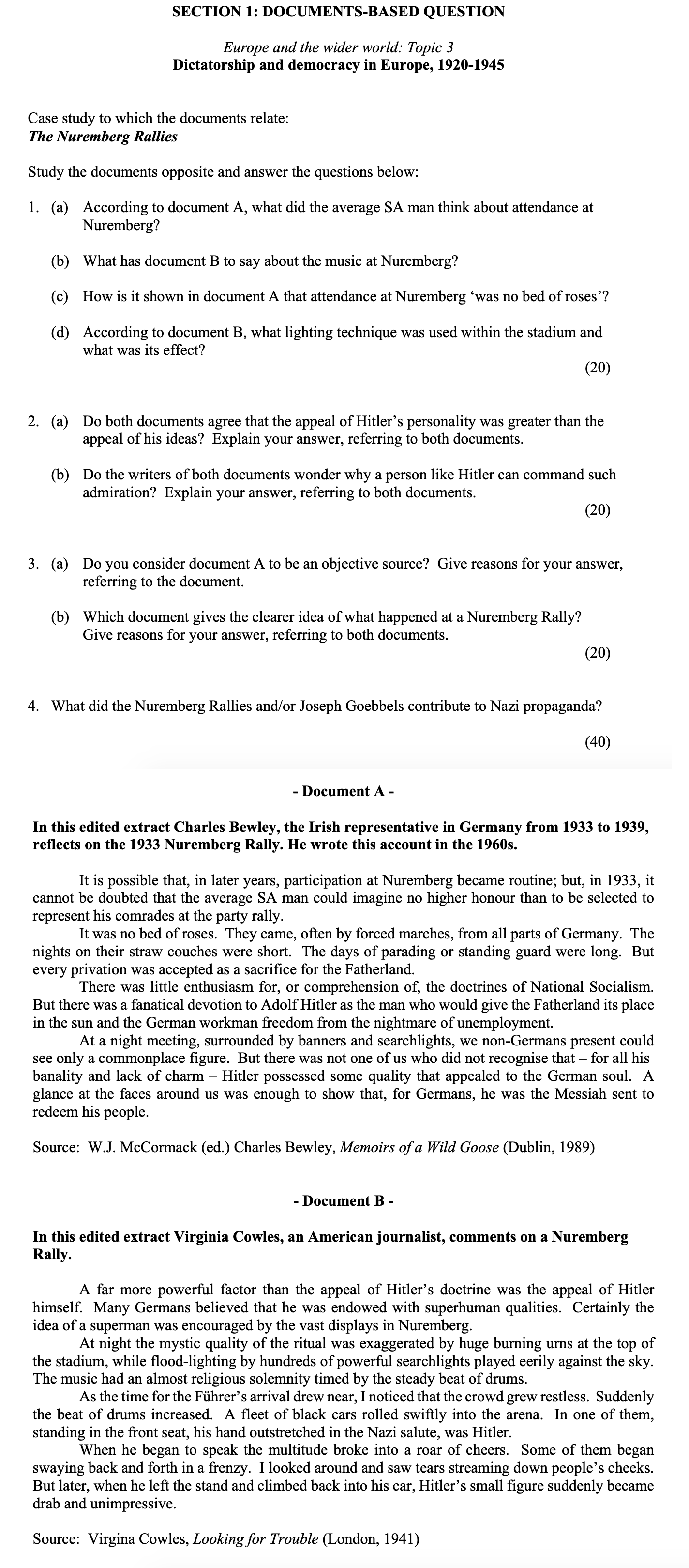 1.-(a)-According-to-document-A,-what-did-the-average-SA-man-think-about-attendance-at-Nuremberg?--(b)-What-has-document-B-to-say-about-the-music-at-Nuremberg?--(c)-How-is-it-shown-in-document-A-that-attendance-at-Nuremberg-‘was-no-bed-of-roses’?--(d)-According-to-document-B,-what-lighting-technique-was-used-within-the-stadium-and-what-was-its-effect?--2-Leaving Cert History-Question 1-2016.png