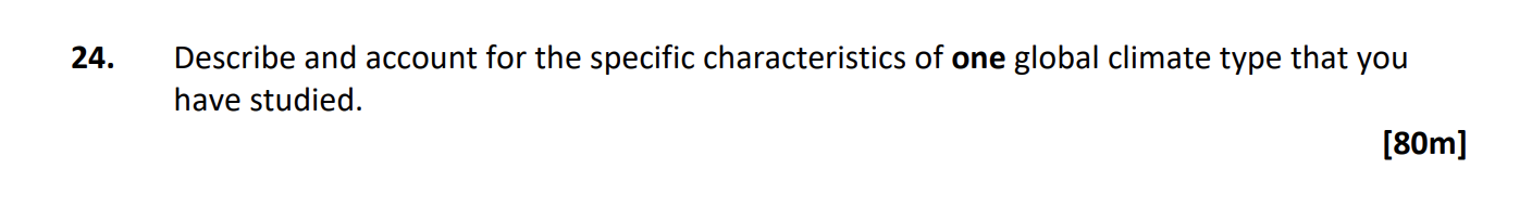 Describe-and-account-for-the-specific-characteristics-of-one-global-climate-type-that-you-have-studied.---Leaving Cert Geography-Question 24-2021.png