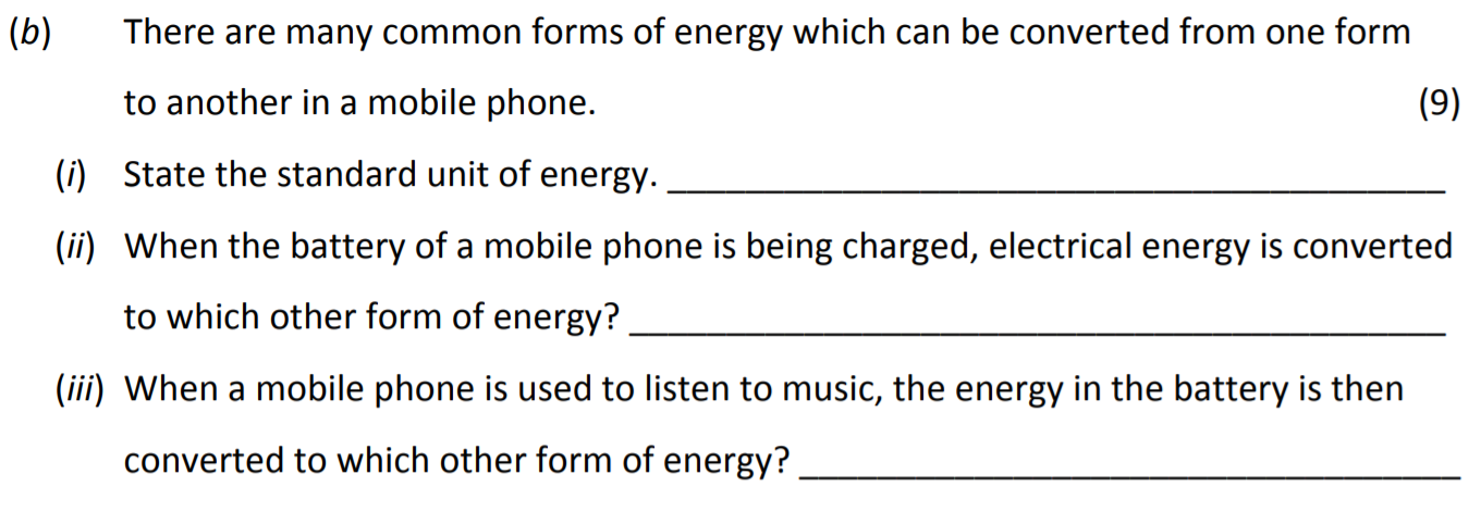 There-are-many-common-forms-of-energy-which-can-be-converted-from-one-form-to-another-in-a-mobile-phone-Junior Cycle Science-Question (b)-2018.png