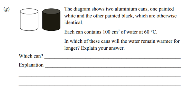 The-diagram-shows-two-aluminium-cans,-one-painted-white-and-the-other-painted-black,-which-are-otherwise-identical-Junior Cycle Science-Question g-2014.png