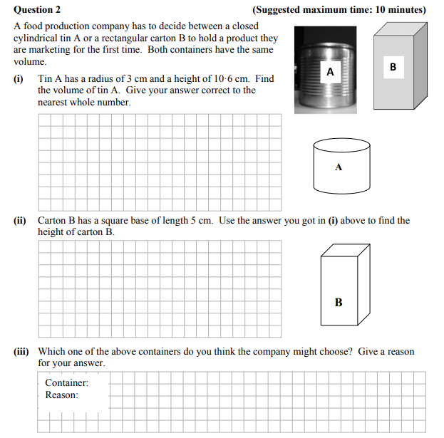 A-food-production-company-has-to-decide-between-a-closed-cylindrical-tin-A-or-a-rectangular-carton-B-to-hold-a-product-they-are-marketing-for-the-first-time-Junior Cycle Mathematics-Question 2-2014.png