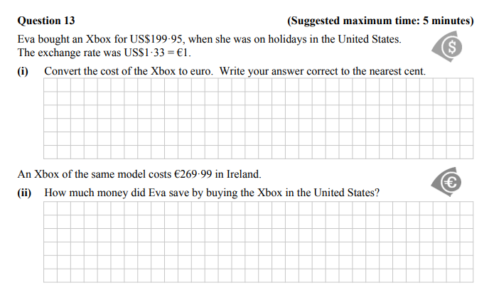Eva-bought-an-Xbox-for-US$199-95,-when-she-was-on-holidays-in-the-United-States-Junior Cycle Mathematics-Question 13-2014.png