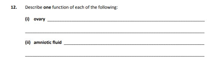 Describe-one-function-of-each-of-the-following:--(i)-ovary---(ii)-amniotic-fluid---Junior Cycle Home Economics-Question 12-2016.png