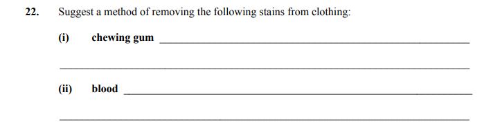 Suggest-a-method-of-removing-the-following-stains-from-clothing:--(i)-chewing-gum---(ii)-blood-Junior Cycle Home Economics-Question 22-2010.png