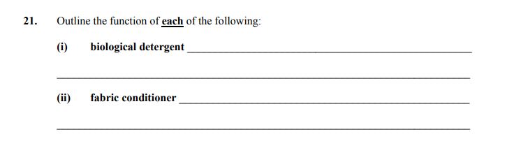 Outline-the-function-of-each-of-the-following:-(i)-biological-detergent--(ii)-fabric-conditioner--Junior Cycle Home Economics-Question 21-2009.png