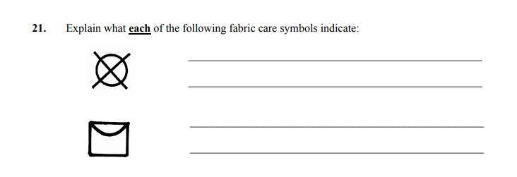 Explain-what-each-of-the-following-fabric-care-symbols-indicate:--![Symbol-1](image_of_symbol_1)--![Symbol-2](image_of_symbol_2)-Junior Cycle Home Economics-Question 21-2005.png