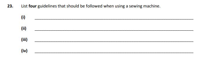 List-four-guidelines-that-should-be-followed-when-using-a-sewing-machine-Junior Cycle Home Economics-Question 23-2017.png