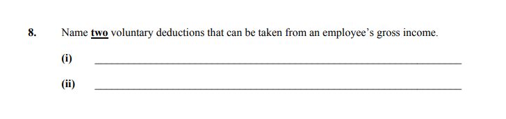 Name-two-voluntary-deductions-that-can-be-taken-from-an-employee’s-gross-income-Junior Cycle Home Economics-Question 8-2007.png