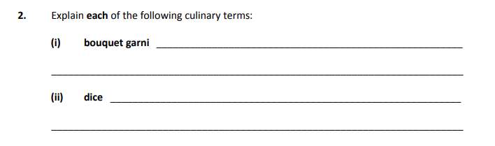 Explain-each-of-the-following-culinary-terms:--(i)-bouquet-garni-________________________________________--__________________________________________________________--(ii)-dice-________________________________________________--__________________________________________________________-Junior Cycle Home Economics-Question 2-2019.png