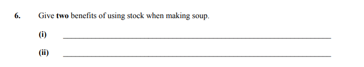 Give-two-benefits-of-using-stock-when-making-soup-Junior Cycle Home Economics-Question 6-2014.png
