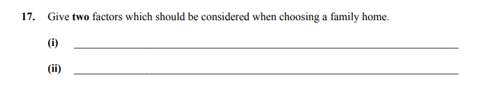 Give-two-factors-which-should-be-considered-when-choosing-a-family-home-Junior Cycle Home Economics-Question 17-2006.png