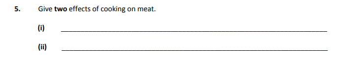 Give-two-effects-of-cooking-on-meat-Junior Cycle Home Economics-Question 5-2017.png