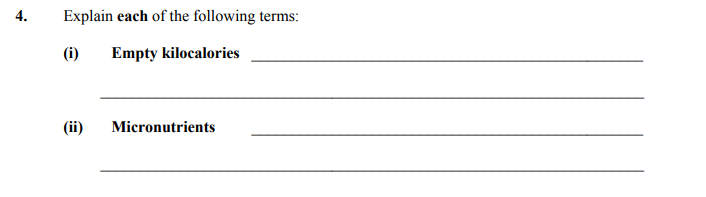 Explain-each-of-the-following-terms:--(i)-Empty-kilocalories--(ii)-Micronutrients-Junior Cycle Home Economics-Question 4-2016.png