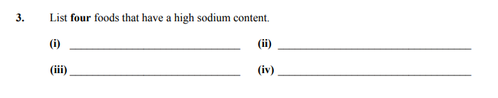 List-four-foods-that-have-a-high-sodium-content-Junior Cycle Home Economics-Question 3-2015.png