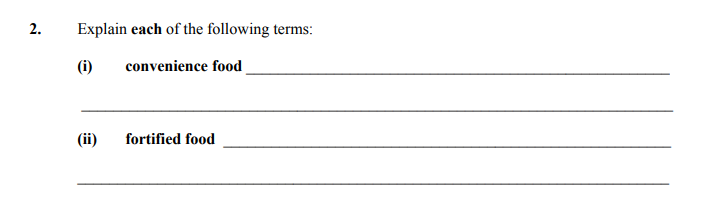 Explain-each-of-the-following-terms:-(i)-convenience-food--(ii)-fortified-food--Junior Cycle Home Economics-Question 2-2013.png