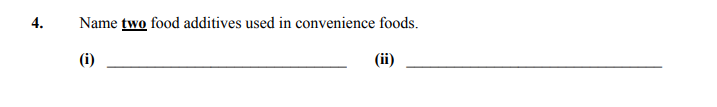 Name-two-food-additives-used-in-convenience-foods-Junior Cycle Home Economics-Question 4-2008.png