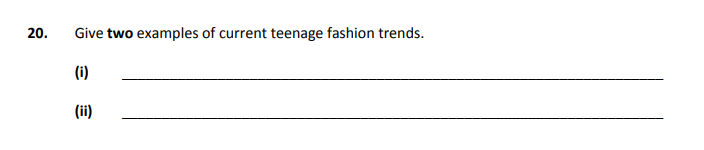 Give-two-examples-of-current-teenage-fashion-trends-Junior Cycle Home Economics-Question 20-2017.png